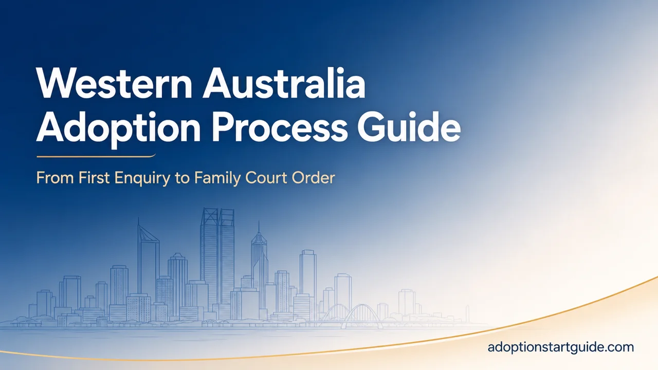 WA Adoption Guide — Navigate the 1994 Act, Age Gap Rules, and Family Court
